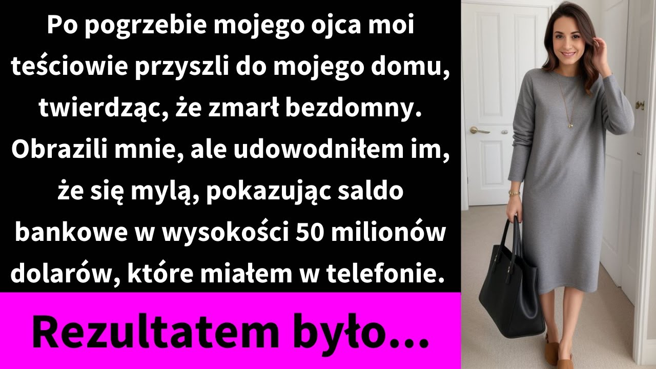 Po pogrzebie mojego ojca moi teściowie przyszli do mojego domu, twierdząc, że zmarł bezdomny.