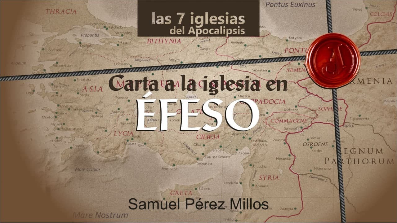 01. Éfeso - Las 7 iglesias del Apocalipsis - Samuel Pérez Millos