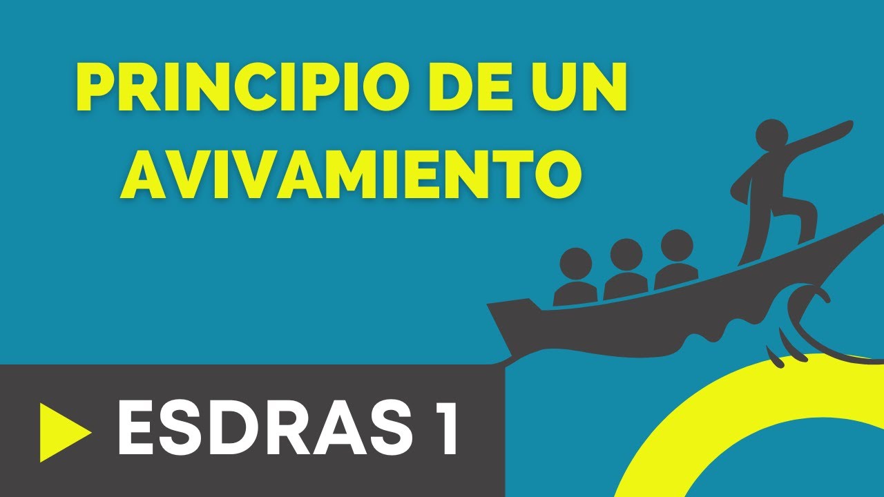 PRINCIPIO DE UN AVIVAMIENTO (ESDRAS 1) ESTEBAN AGUILAR