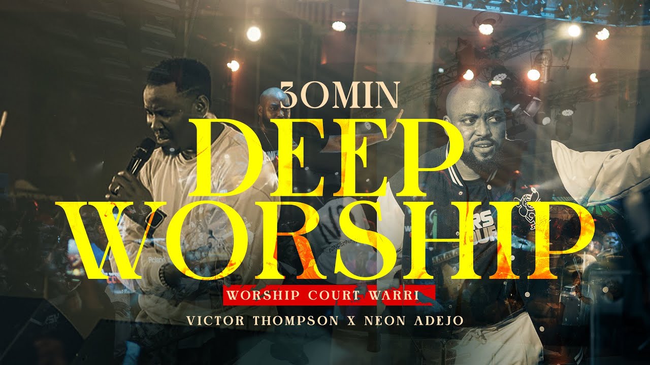 YAHWEH RAPHA | WORSHIP COURT WARRI | 35 MINUTES Spontaneous - Victor Thompson & Neon Adejo