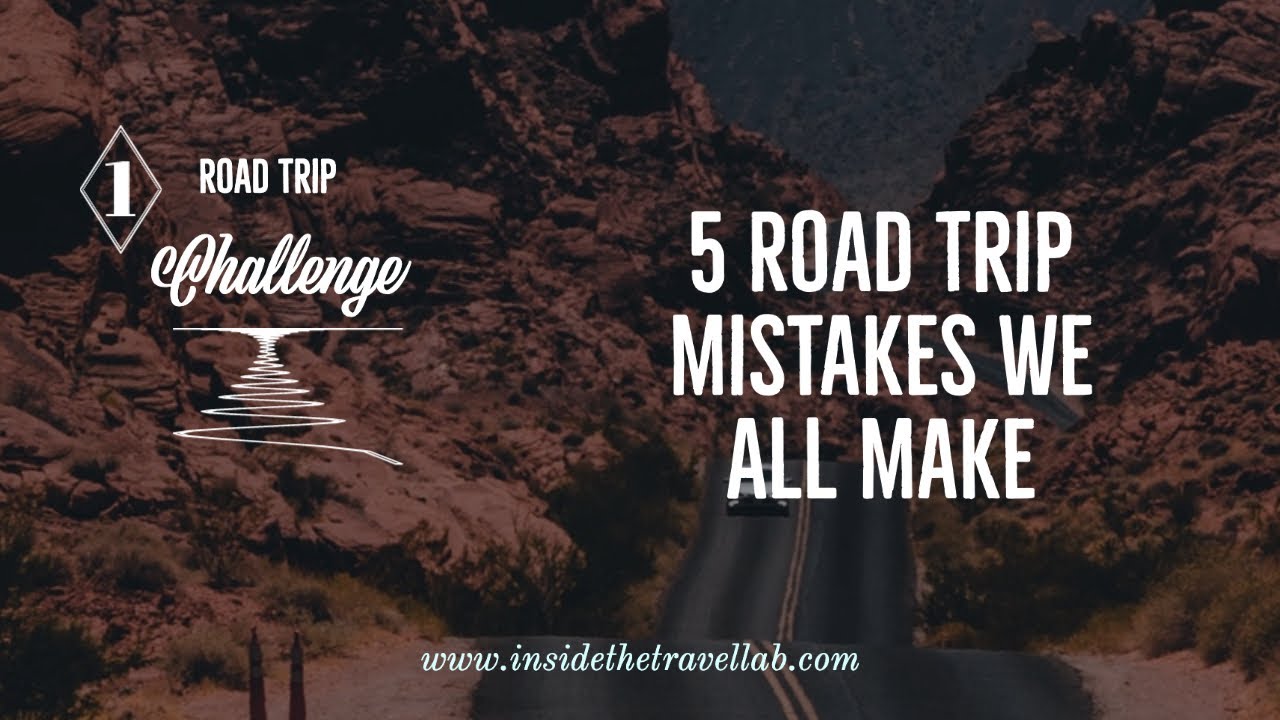 5 Road Trip Mistakes Everyone Makes (And How to Fix Them)
