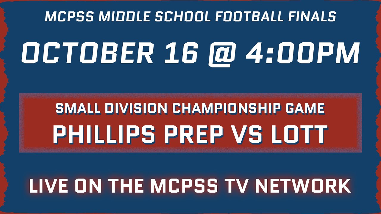Phillips vs Lott - The MCPSS Middle School Small Division Championship Game - 10/16/2025