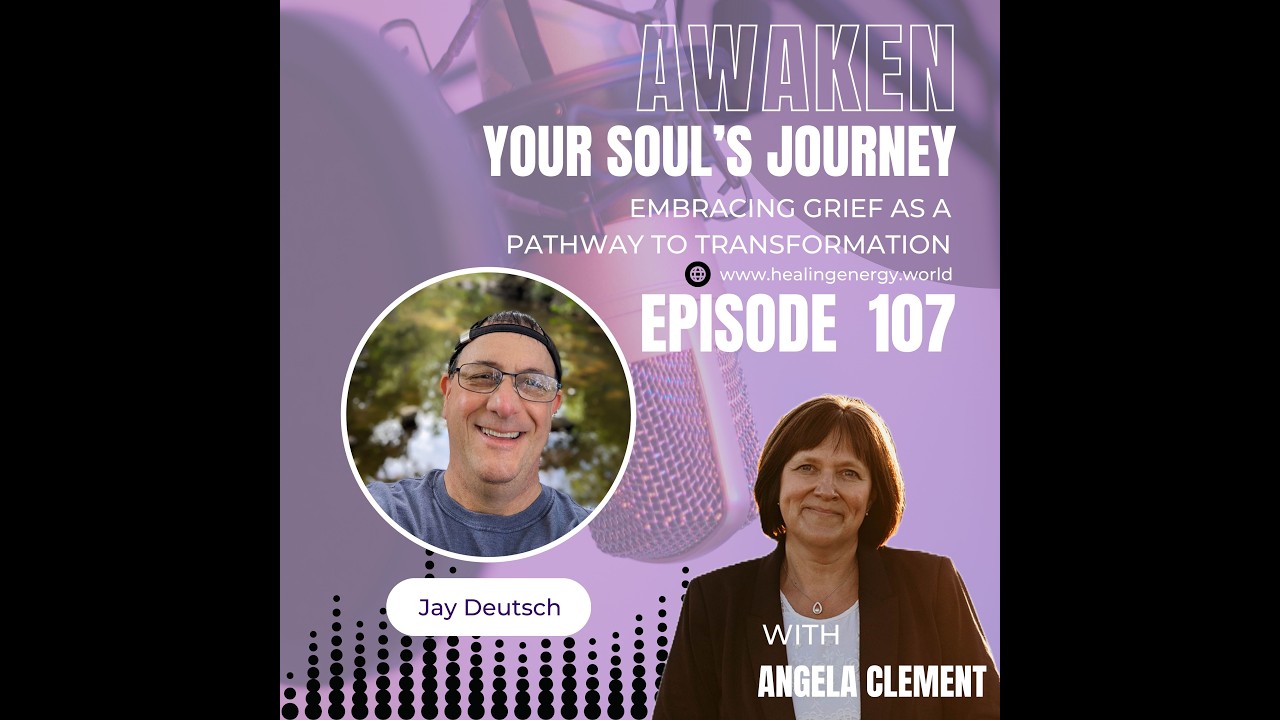 Episode 107- Embracing Healing, A Journey Through Grief and Self-Discovery with Jay Deutsch.