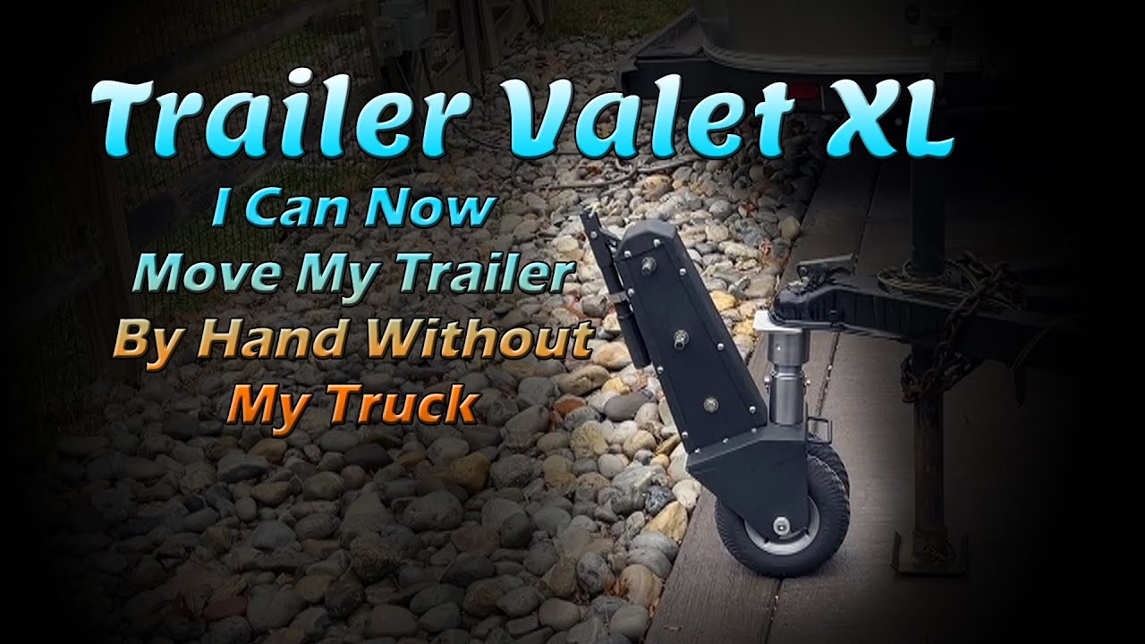 Теперь я могу перемещать свой прицеп вручную, без грузовика — Trailer Valet XL