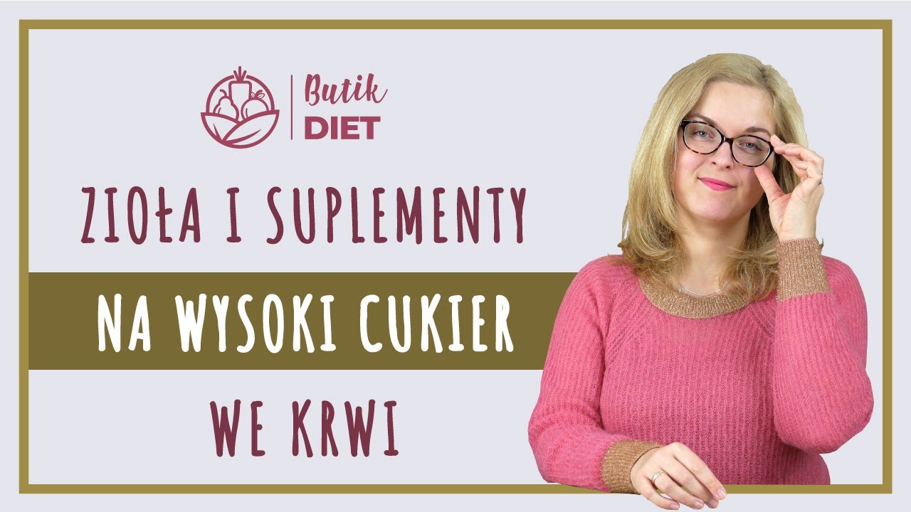 Zioła i suplementy obniżające cukier we krwi | Butik Diet