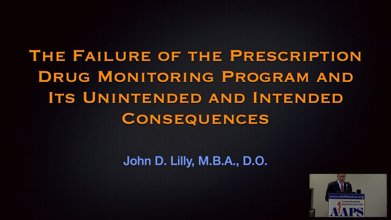The Failure of the Prescription Drug Monitoring Program and Its Unintended and Intended Consequences