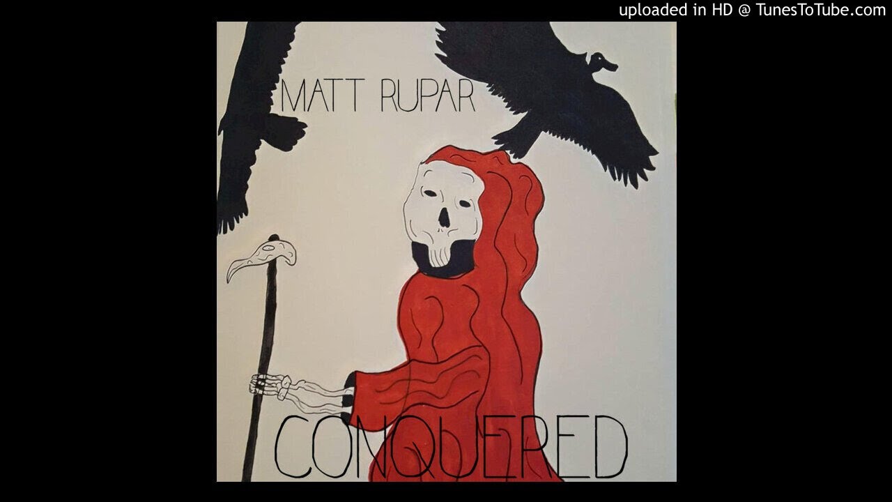 Matt Rupar - Conquered (EP 2019)