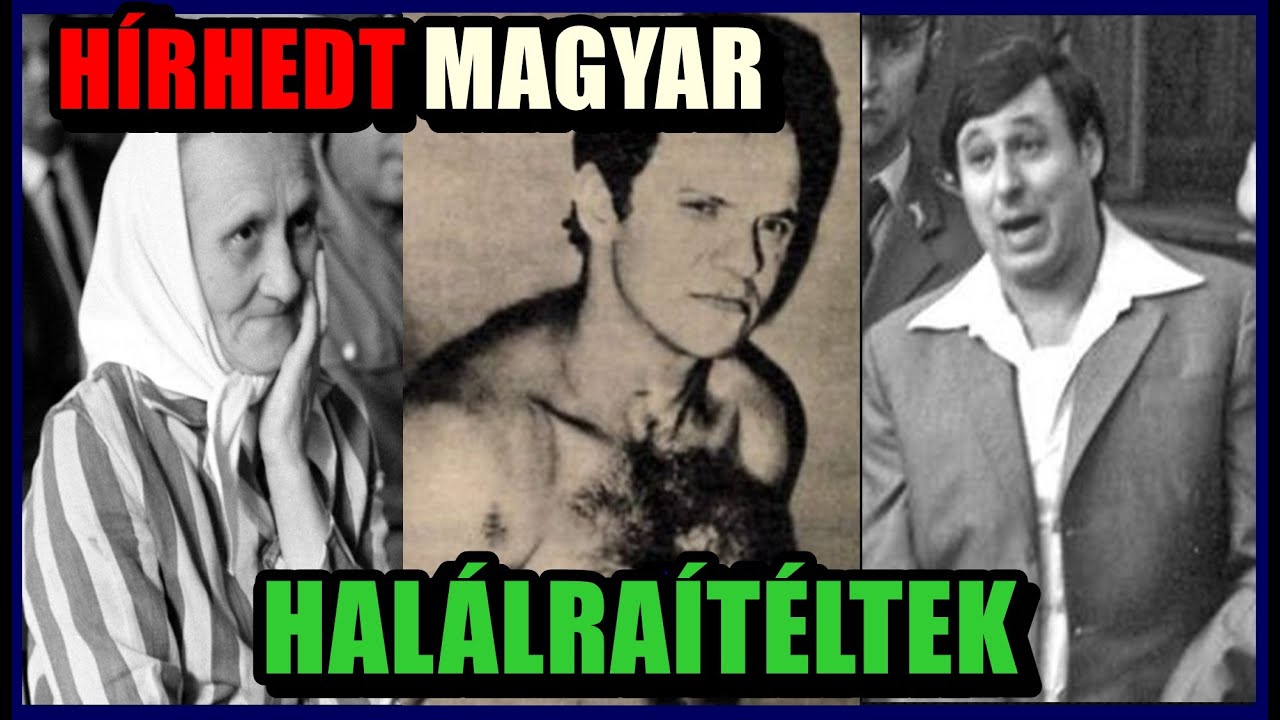 HÍRHEDT MAGYAR BŰNÖZŐK, AKIKET HALÁLRA ÍTÉLTEK - A világ legbrutálabb 207. epizód