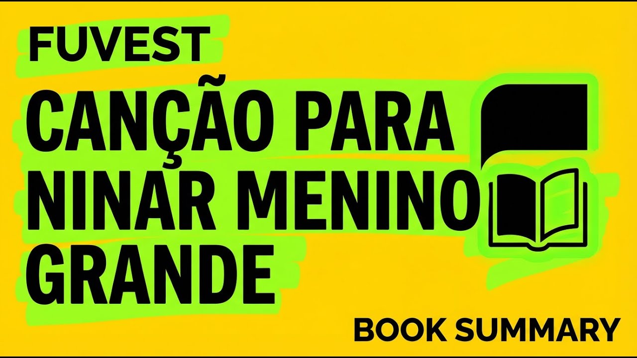Resumo FUVEST: Canção para Ninar Menino Grande (O que você precisa saber)