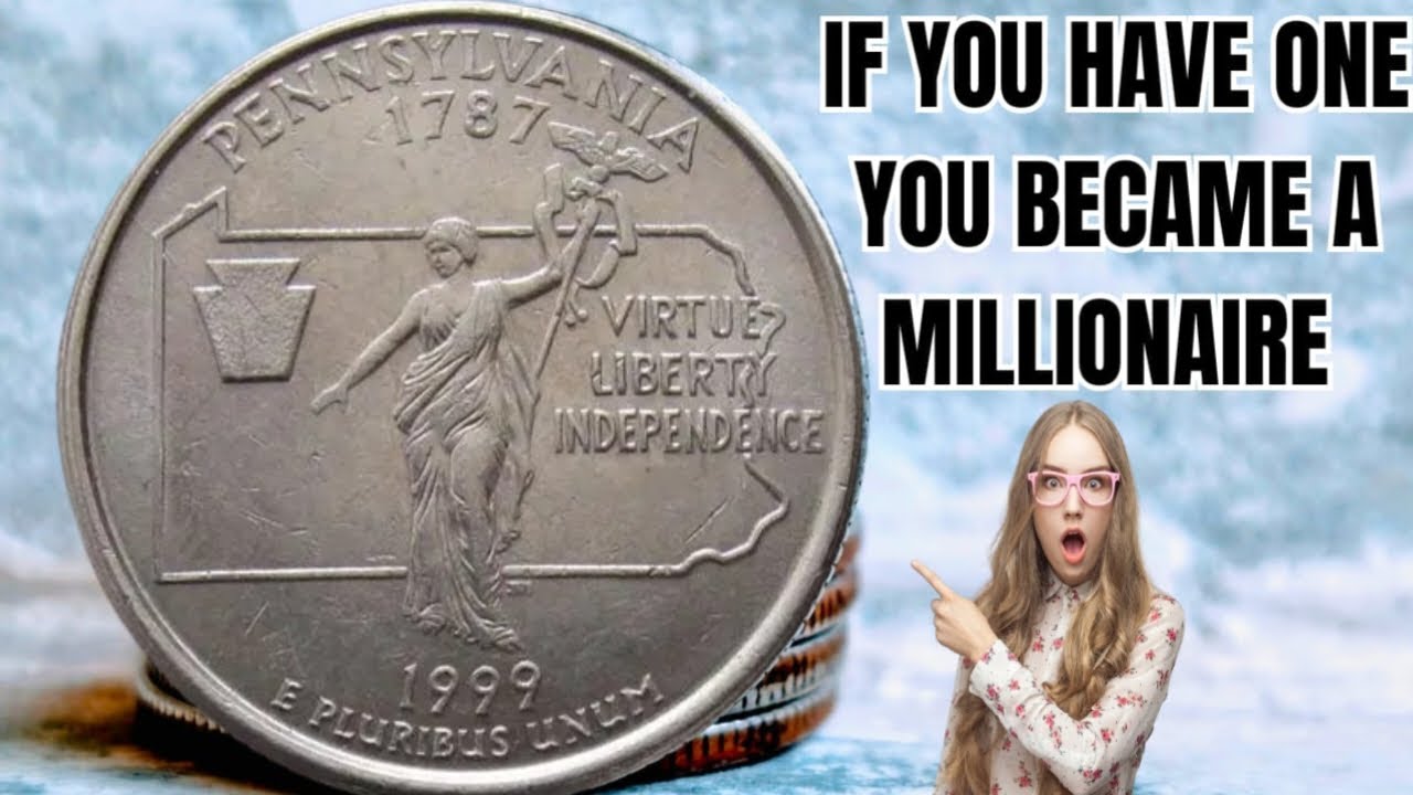 Rare Find 1999 Pennsylvania State quarter Worth$34,000 Each- Coin Worth Money