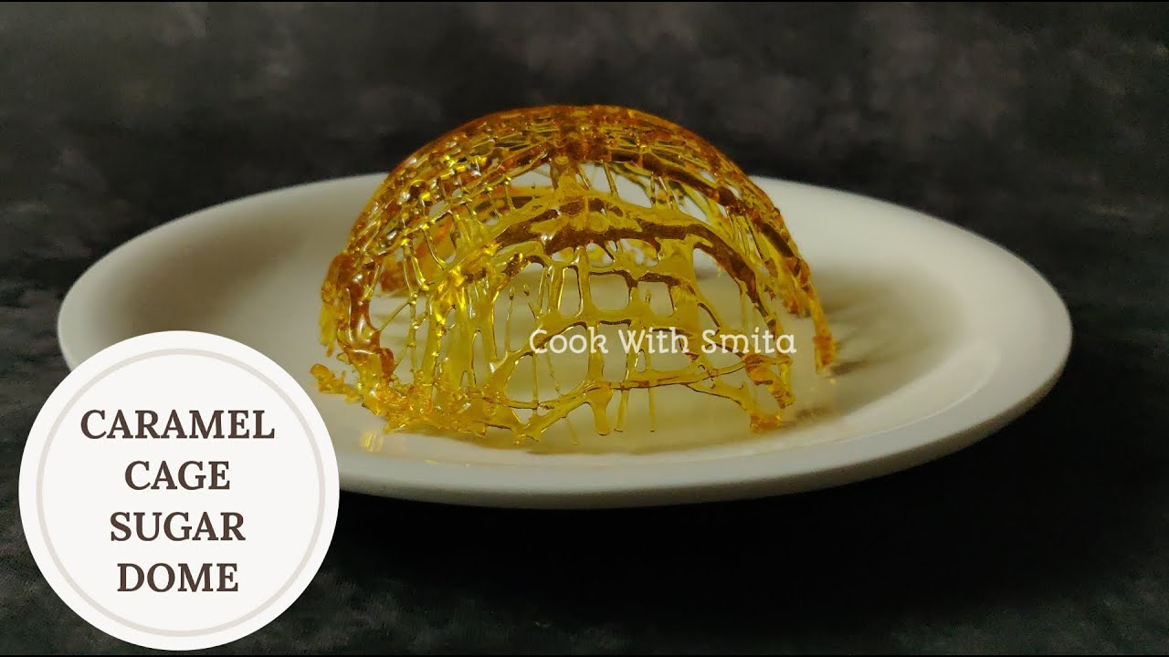 Caramel Cage | How To Make Caramel Sugar Cage | Sugar Dome | Sugar Decoration