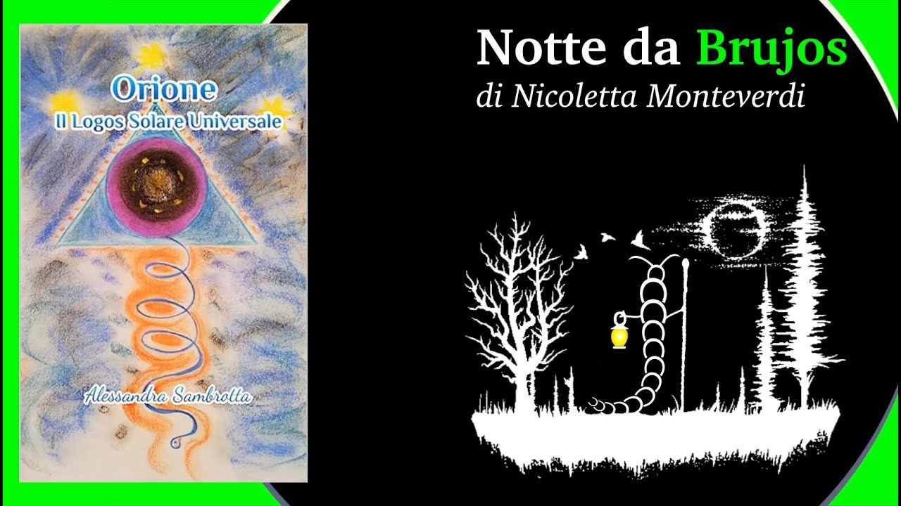 Notte da Brujos - Orione Il logos solare universale. Di Alessandra Sambrotta @nicolettamonteverdi