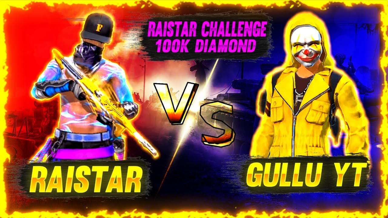 RAISTAR VS GULLU