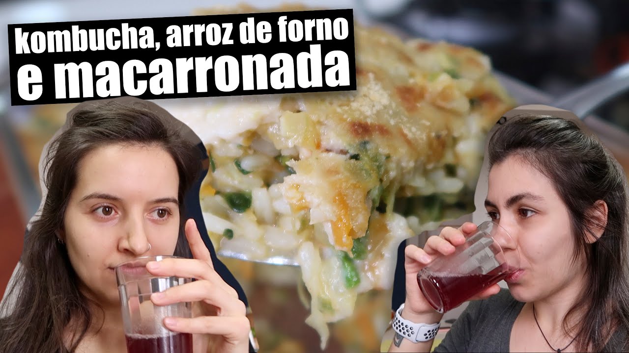 PROVAMOS A KOMBUCHA PRONTA + ARROZ CREMOSO DE FORNO E MACARRONADA | TNM Vegg