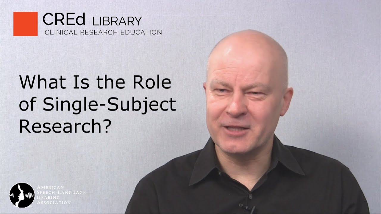 Single-Subject Experimental Design 101: What is the Role of Single Subject Design?