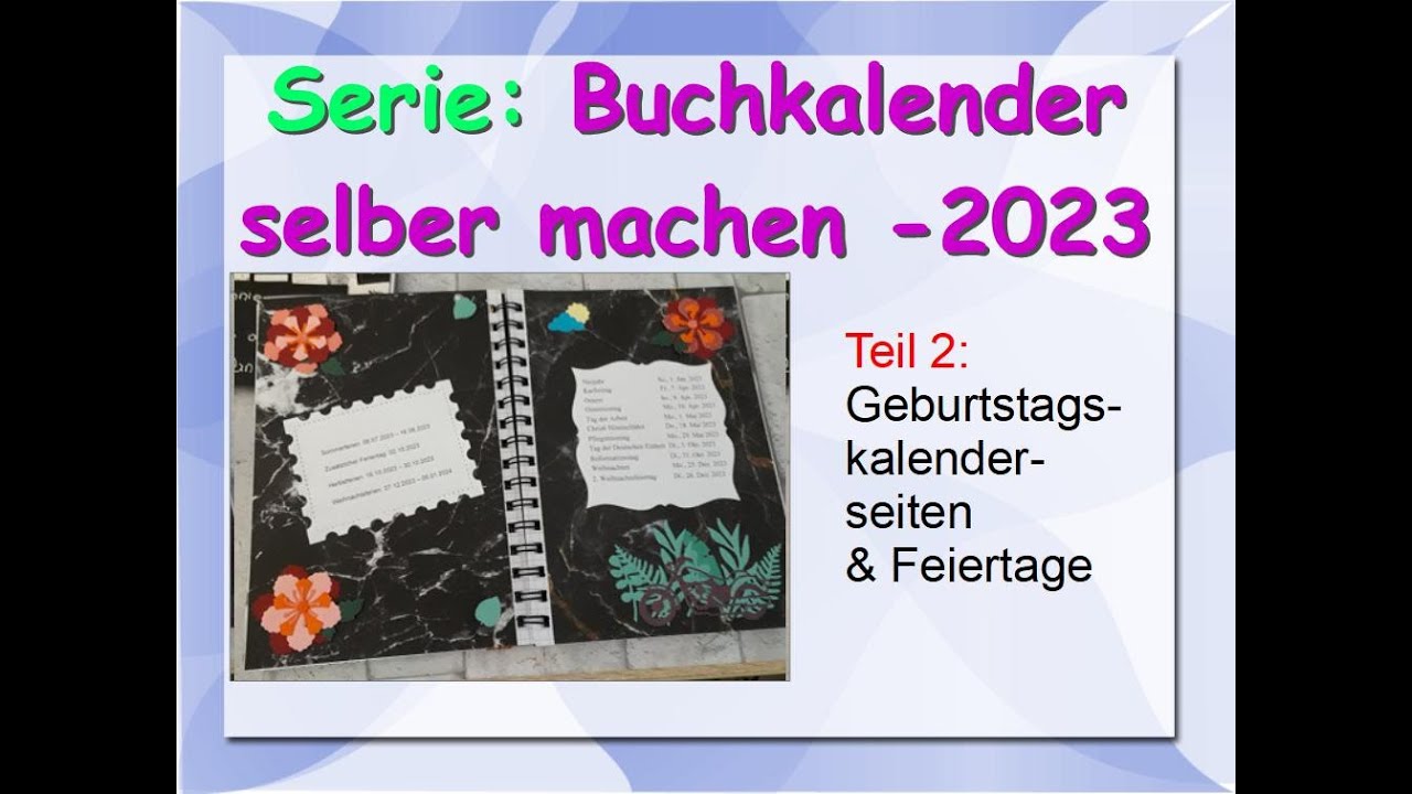Serie: Buchkalender für 2023 erstellen: Teil 2 - Geburtstagskalender / Feiertage / Ferien