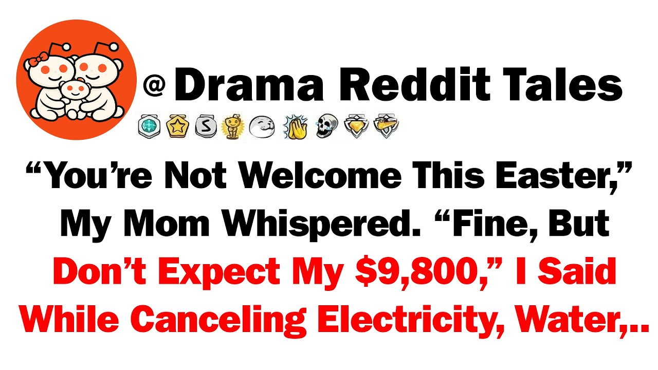 “You’re Not Welcome This Easter,” My Mom Whispered. “Fine, But Don’t Expect My $9,800,” I Said While