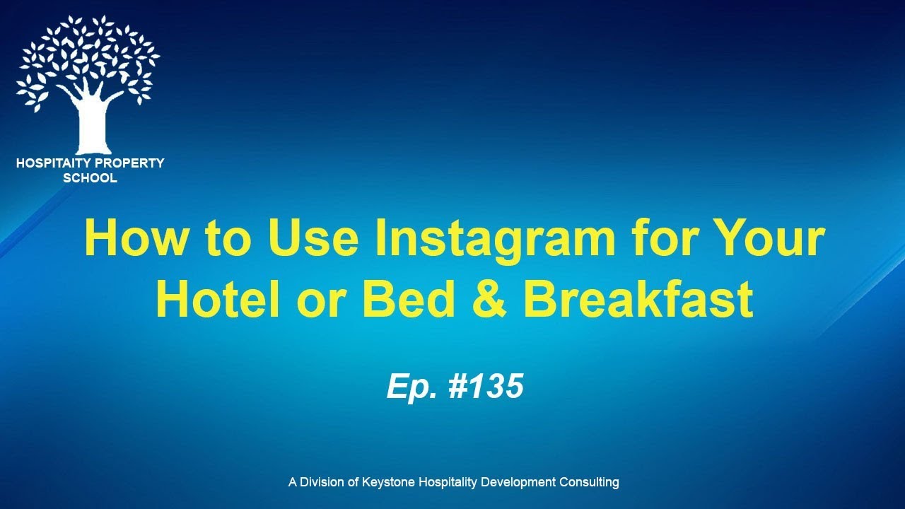 Instagram for Your Hotel or Bed and Breakfast | Ep. #135