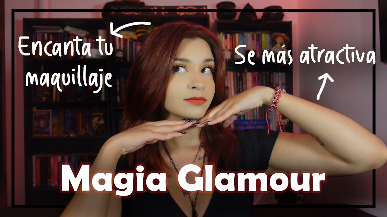 MAGIA GLAMOUR  | La magia de la ilusión para tener un glow up