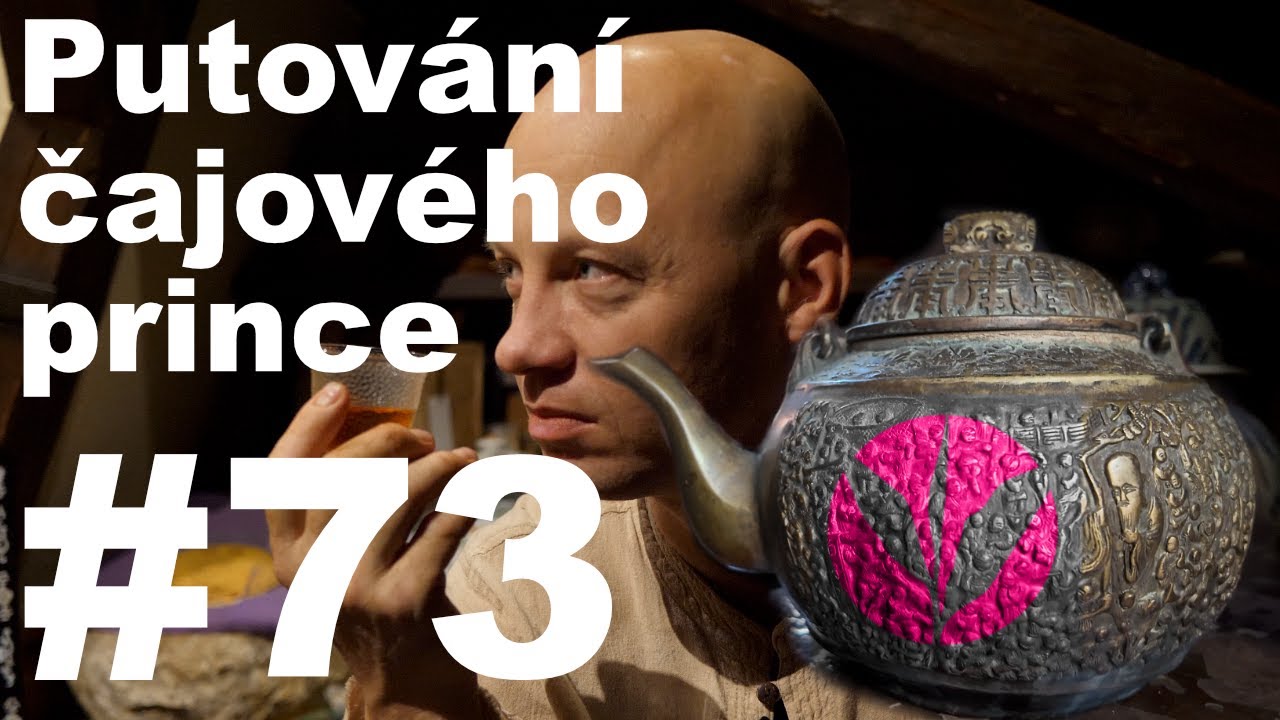 Putování čajového prince - 73 - Martin Resl - Čajový ateliér