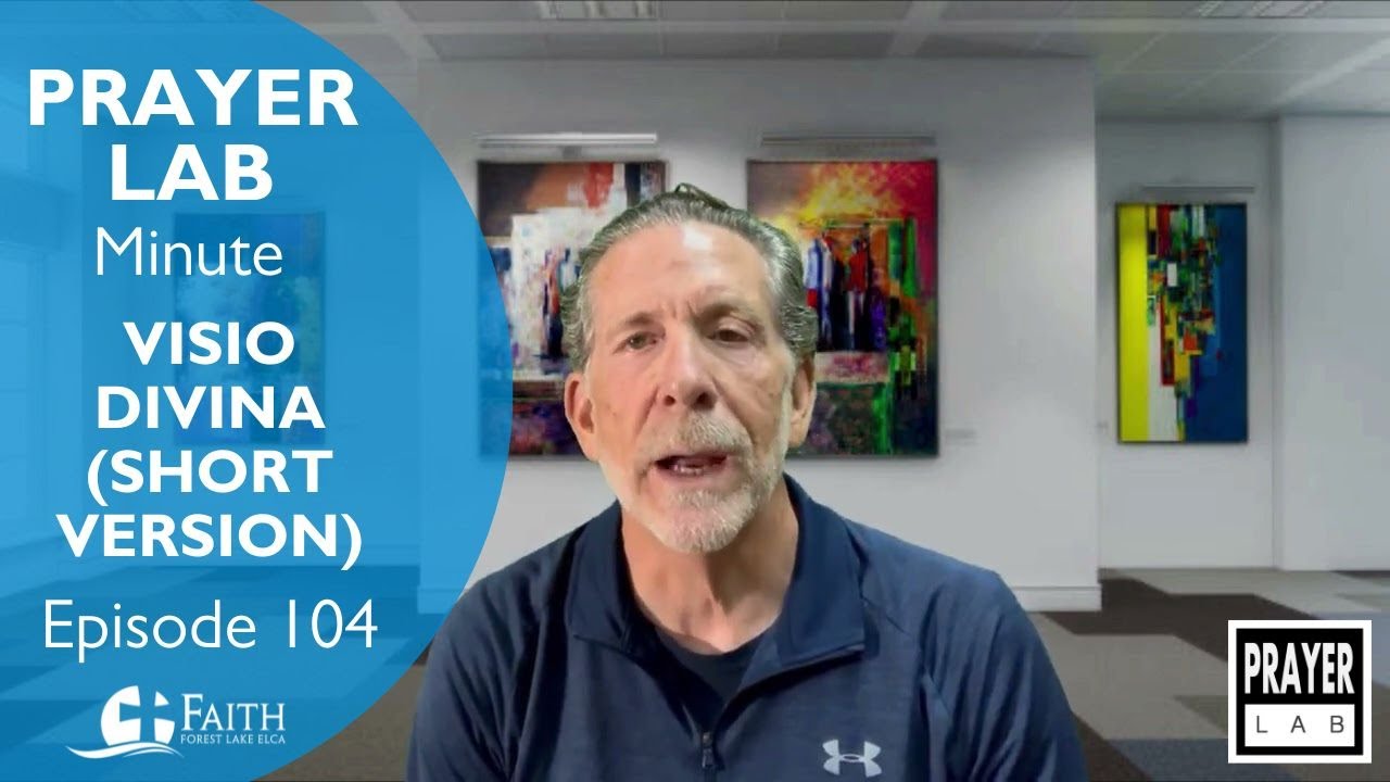 Visio Divina&ndash; Prayer Lab Minute &ndash; Episode 104 (Short Version)