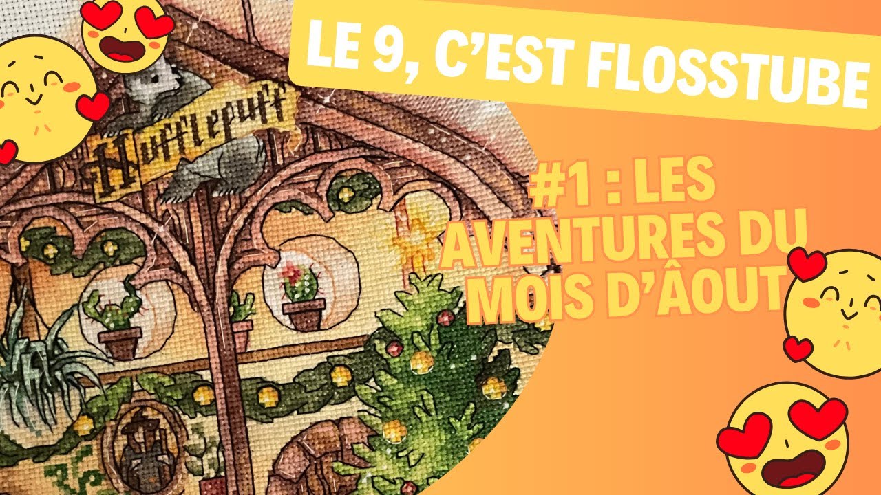 Le 9, c'est Flosstube #1 #août2023 : 😍 ELLE EST ENFIN FINI (Oui, je suis heureuse!) 😍