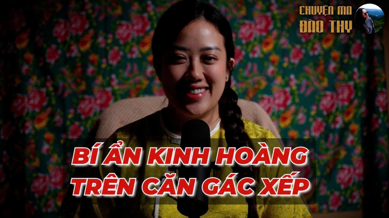 {TẬP 96 } Chuyện Ma Đào Thy : BÍ ẨN KINH HOÀNG TRÊN CĂN GÁC XẾP