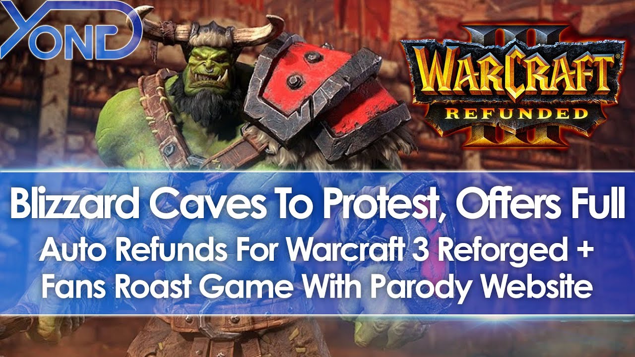 Blizzard Caves To Protest, Offers Auto Refunds For Warcraft 3 Reforged + Fans Create Parody Website