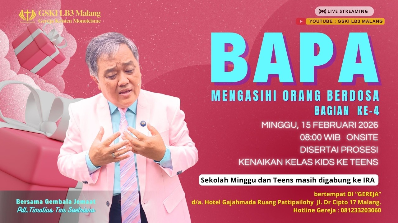 BAPA MENGASIHI ORANG BERDOSA (4) | IRA ONSITE GSKI LB3 MALANG | Pdt. Timotius Tan Soetrisno |15/2/26