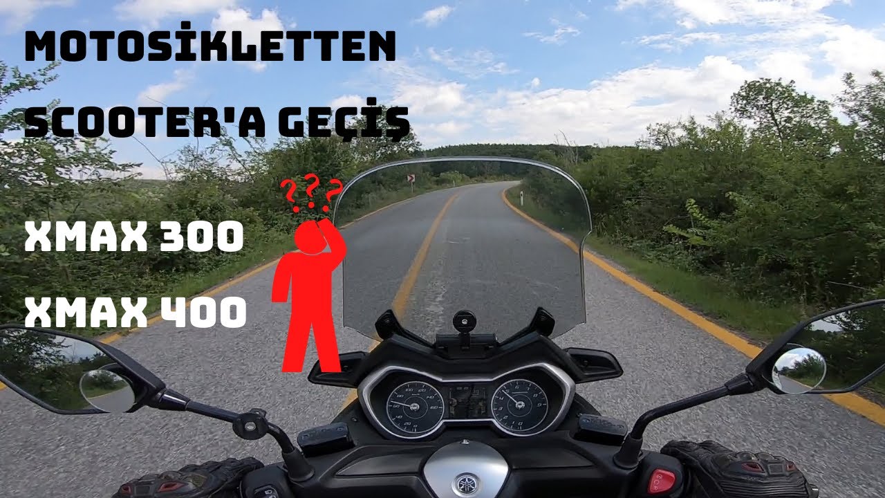 Motosikletten Scooter'a Geçiş | XMAX 400 Den XMAX 300'e Neden Geçtim? #Motorla Yolda#9