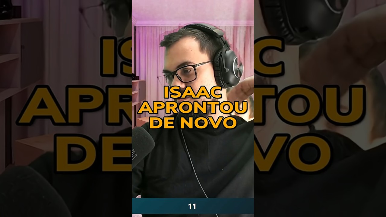 ISAAC APRONTOU DE NOVO!