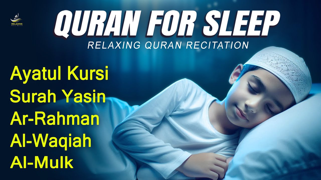 Bacaan Al-Quran yang menenangkan untuk tidur nyenyak  Ayah Al Kursi, Yasin, Rahman, Waqiah, Mulk