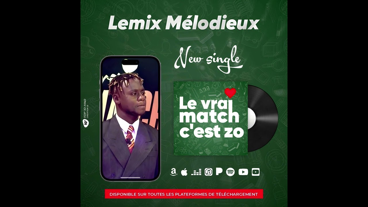 LEMIX MÉLODIEUX - LE VRAI MATCH C’EST ZO (Audio Officiel)