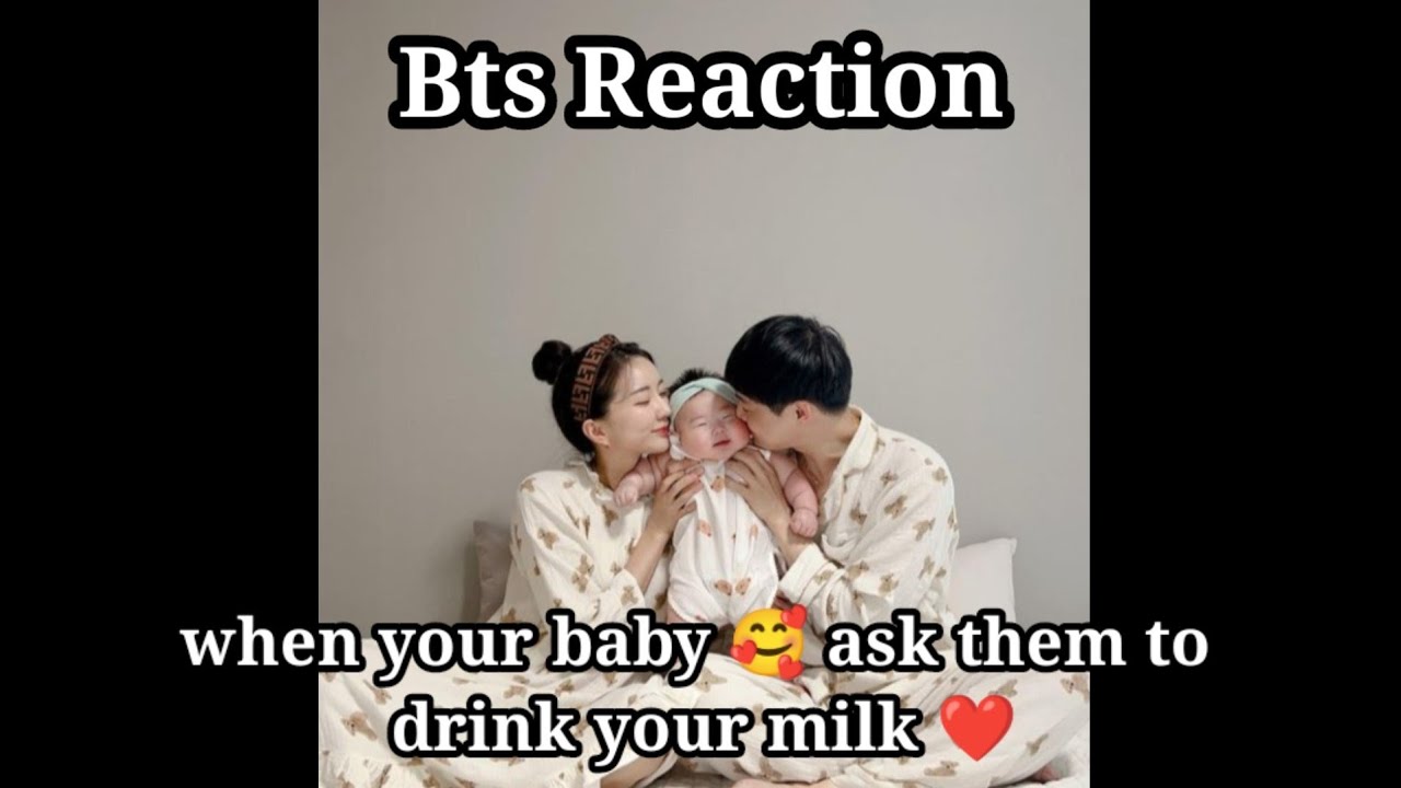 bts imagine : when your baby 💝 ask them to drink your milk 🤭 #btsimagines #btsff #btsreaction