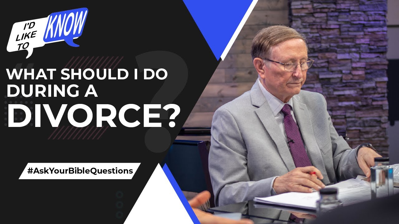 What Should I Do During a Divorce? || I’d Like to Know