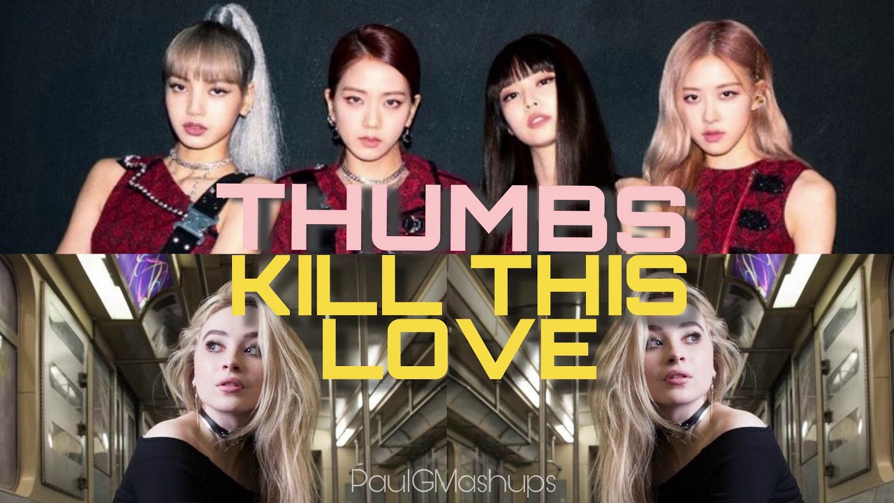"Kill These Thumbs" | Mashup of BLACKPINK x Sabrina Carpenter
