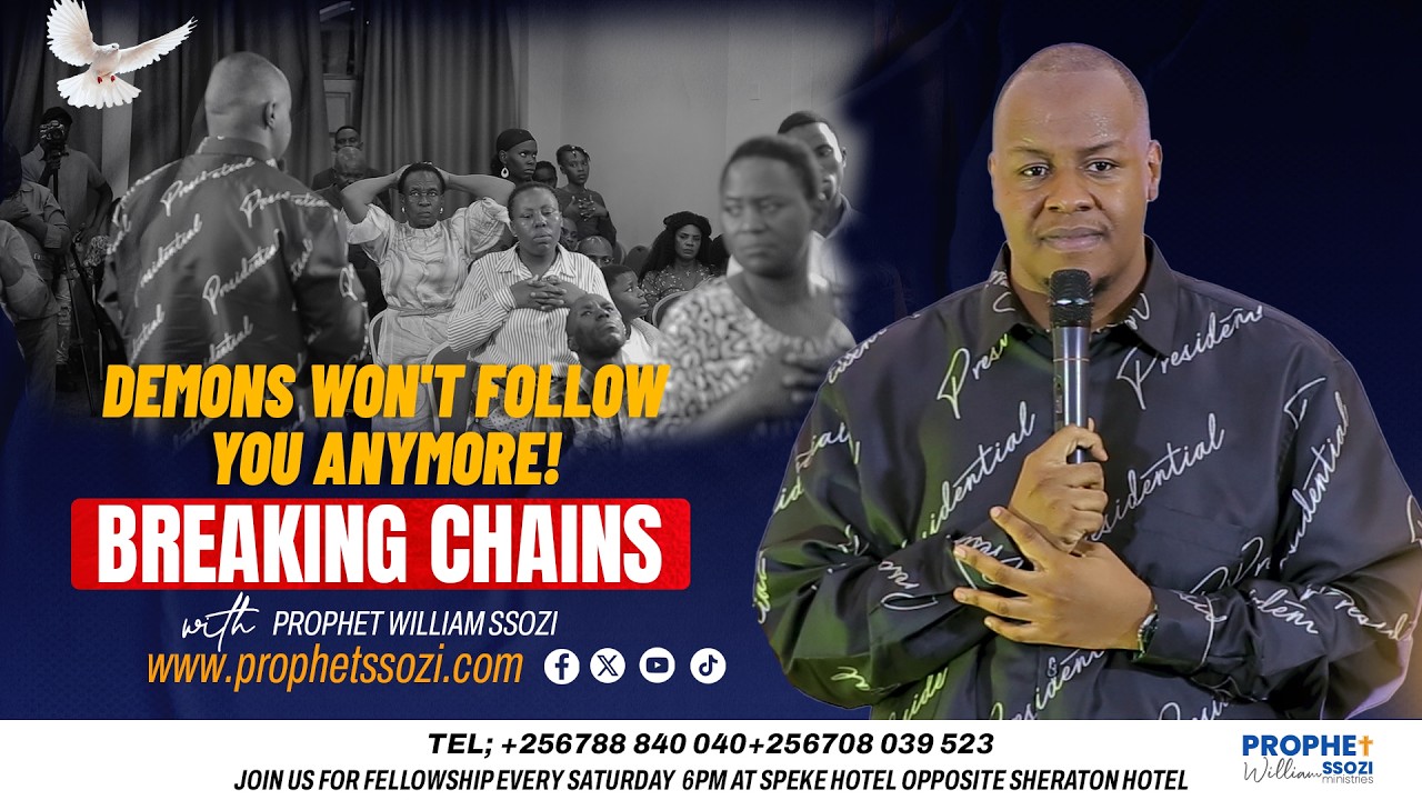 DEMONS FOLLOWING YOUANYMORE GET YOUR DELIVERANCE - PROPHET WILLIAM SSOZI