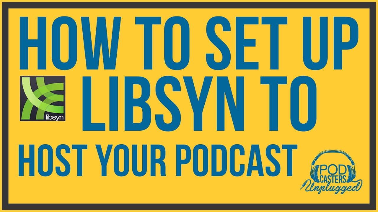 How To Set Up Libsyn To Host Your Podcast - Podcasting Tutorial