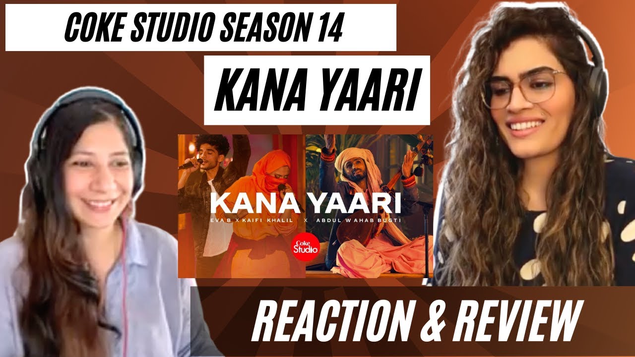 KANA YAARI (@cokestudio Season 14) REACTION! || Kaifi Khalil x Eva B x Abdul Wahab Bugti | @XulfiOfficial