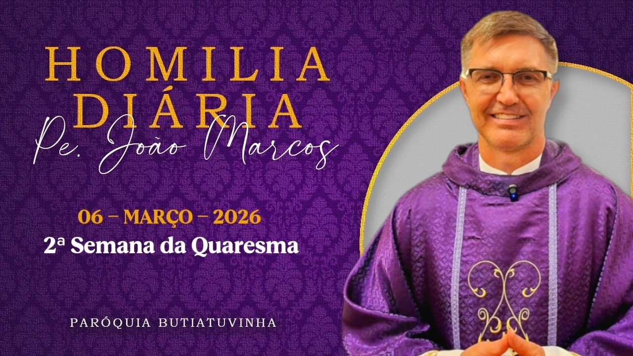 Homilia Sexta-feira da 2ª Semana da Quaresma | Pe. João Marcos
