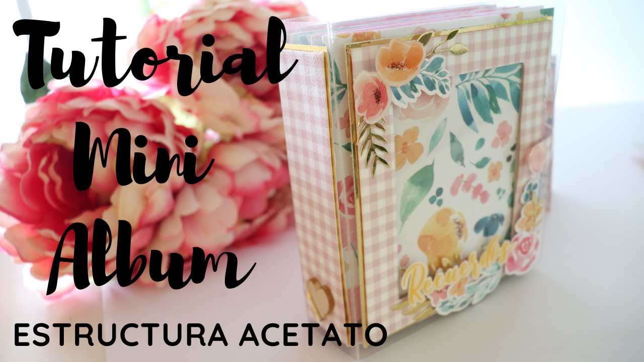 💖TUTORIAL MINI ALBUM DE ACETATO con la colección🌷AIDA🌼ENCUADERNACION FACIL PRINCIPIANTES