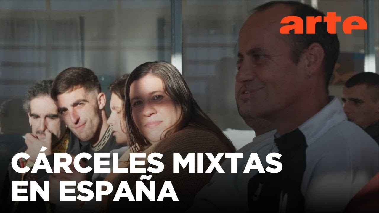 España: los beneficios de las cárceles mixtas | ARTE.tv Documentales