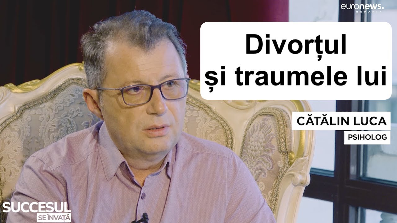 Divortul si traumele lui - Catalin Luca, psiholog