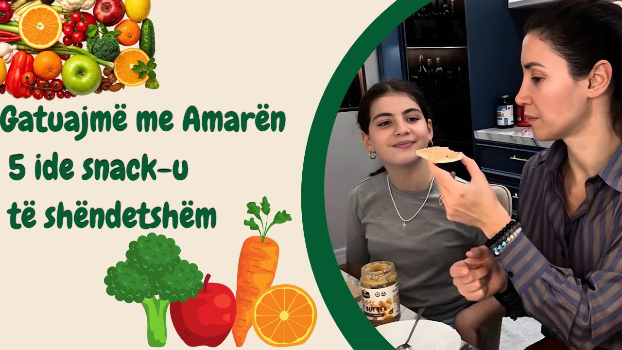 Gatuajmë me Amarën 😍 5 ide snack-u të shëndetshëm 🤤
