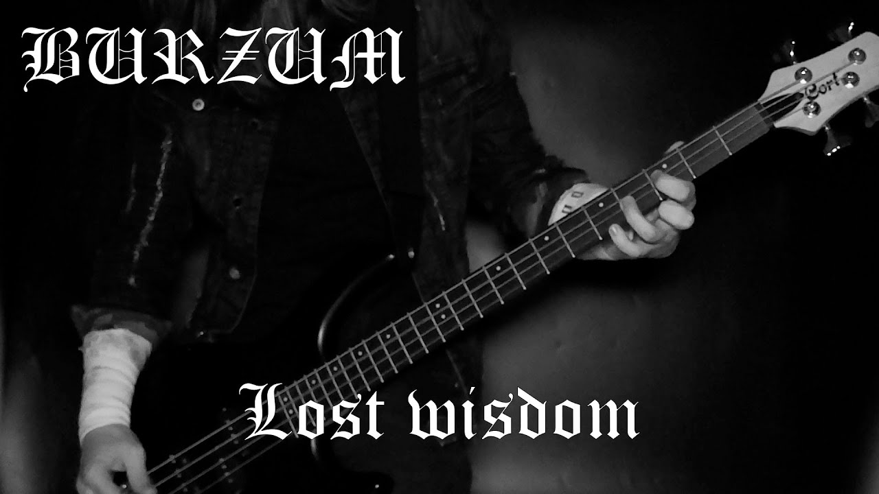 Burzum - Lost Wisdom (bass cover)