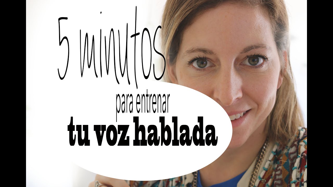 5 minutos para cuidar tu voz hablada todos los d&iacute;as ( lunes de entrenamiento)