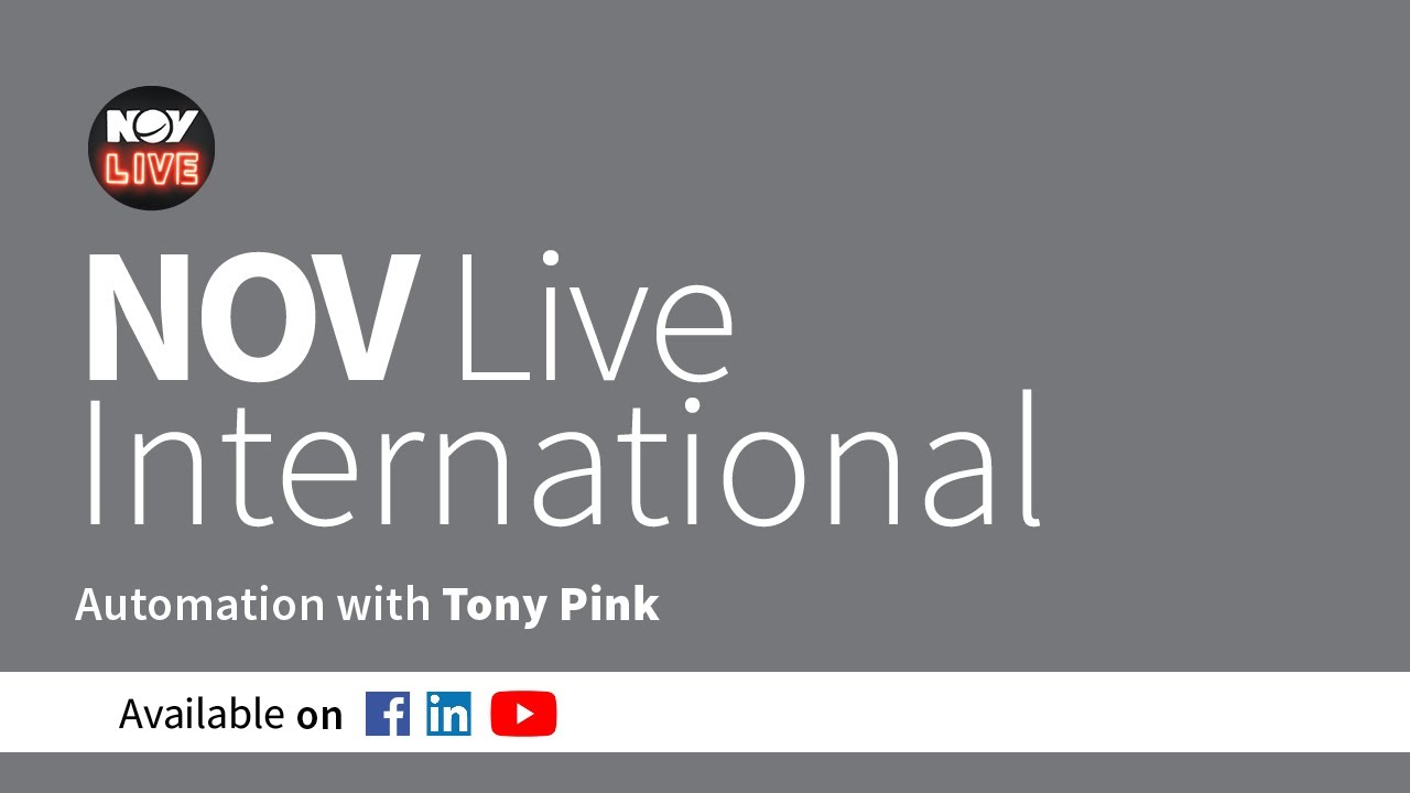 NOV Live International | Digital Capabilities - Automation with Tony Pink