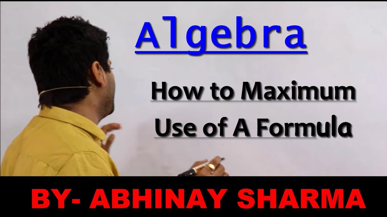 Algebra - How to maximum use of a formula in questions Part-8 By Abhinay sharma