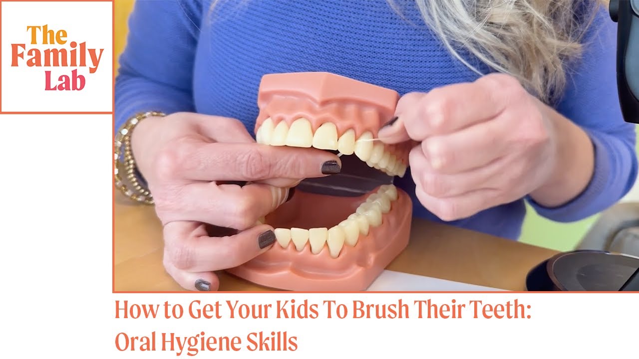 How to Get Your Kids to Brush Their Teeth: Oral Hygiene Skills