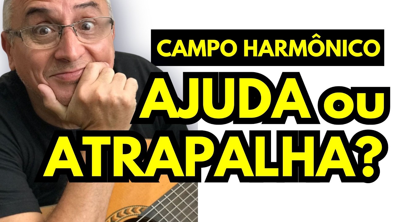 🎸Campo Harmônico AJUDA ou ATRAPALHA o Músico? Dicas de Estudo -  Arranjador Marcony🎵
